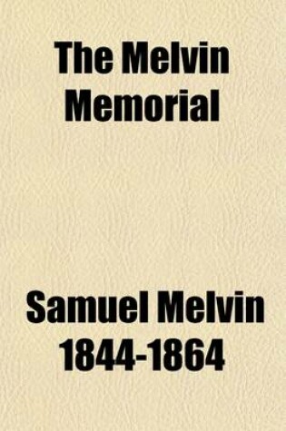 Cover of The Melvin Memorial; Sleepy Hollow Cemetery, Concord, Massachusetts, a Brother's Tribute Exercises at Dedication, June 16, 1909