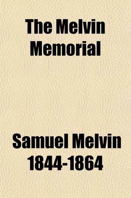 Book cover for The Melvin Memorial; Sleepy Hollow Cemetery, Concord, Massachusetts, a Brother's Tribute Exercises at Dedication, June 16, 1909