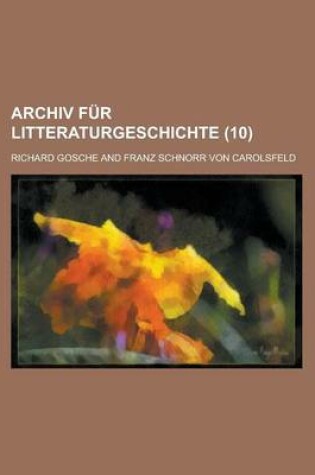 Cover of Archiv Fur Litteraturgeschichte (10)