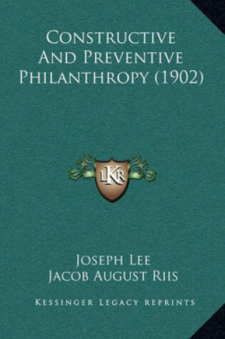 Cover of Constructive and Preventive Philanthropy (1902)