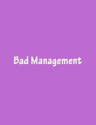 Book cover for Bad Management