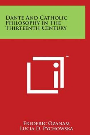 Cover of Dante And Catholic Philosophy In The Thirteenth Century