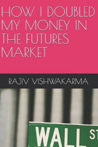 Cover of How I Doubled My Money in the Futures Market