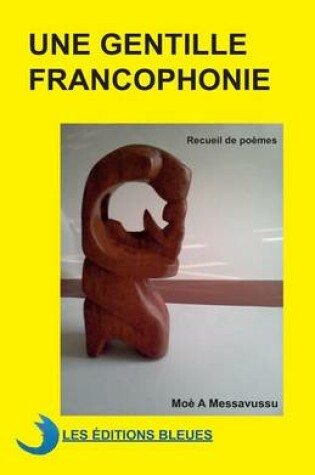 Cover of Une gentille francophonie