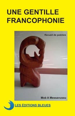 Book cover for Une gentille francophonie