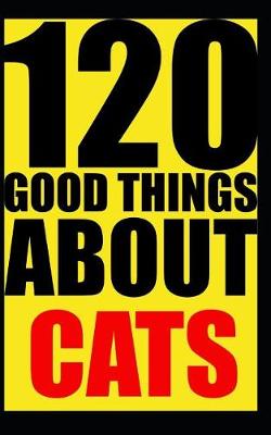 Book cover for 120 good things about cats