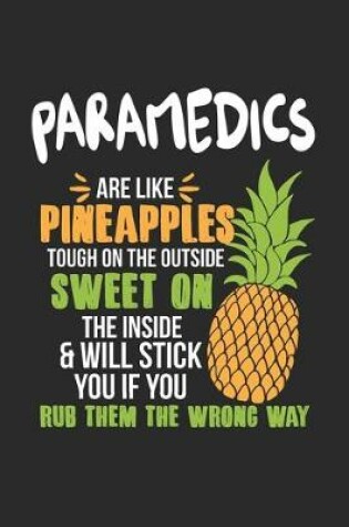 Cover of Paramedics Are Like Pineapples. Tough On The Outside Sweet On The Inside