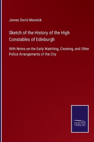 Cover of Sketch of the History of the High Constables of Edinburgh