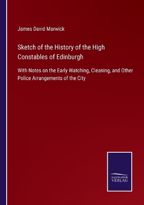 Book cover for Sketch of the History of the High Constables of Edinburgh