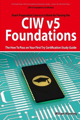 Book cover for CIW V5 Foundations: The How to Pass on Your First Try Certification Study Guide