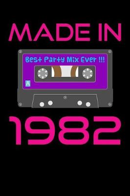 Book cover for Made in 1982 Best Party Mix Ever!!!