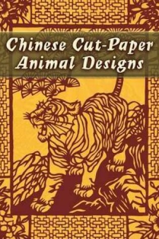 Cover of Chinese Cut-Paper Animal Designs