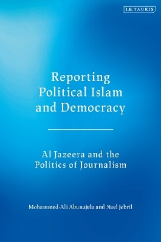 Cover of Reporting Political Islam and Democracy