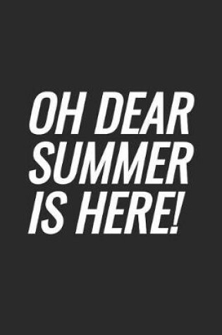 Cover of Oh Dear Summer Is Here!