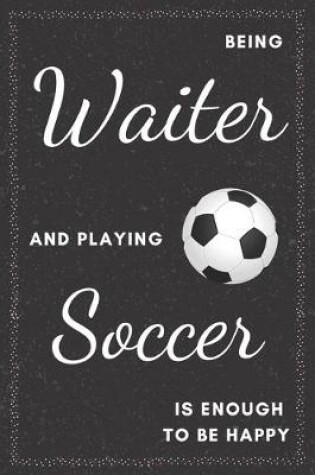 Cover of Waiter & Playing Soccer Notebook