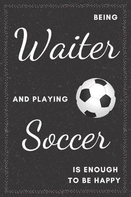 Book cover for Waiter & Playing Soccer Notebook