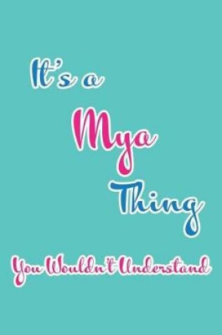 Cover of It's a Mya Thing You Wouldn't Understand