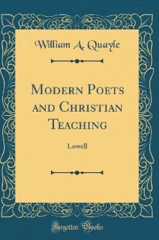 Cover of Modern Poets and Christian Teaching: Lowell (Classic Reprint)