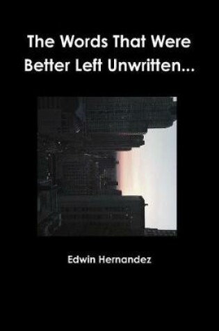 Cover of The Words That Were Better Left Unwritten...