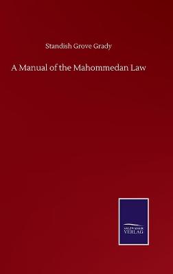 Book cover for A Manual of the Mahommedan Law