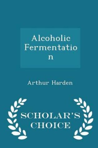 Cover of Alcoholic Fermentation - Scholar's Choice Edition