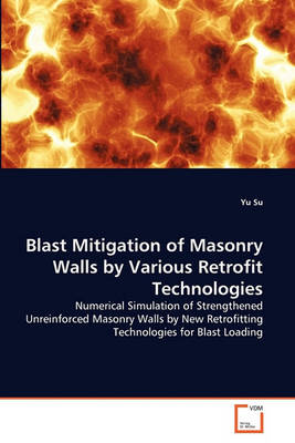 Book cover for Blast Mitigation of Masonry Walls by Various Retrofit Technologies