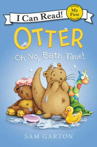 Cover of Otter: Oh No, Bath Time!
