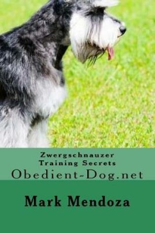 Cover of Zwergschnauzer Training Secrets