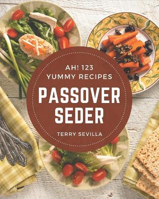 Book cover for Ah! 123 Yummy Passover Seder Recipes