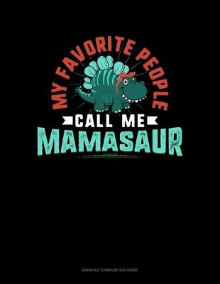 Book cover for My Favorite People Call Me Mamasaur