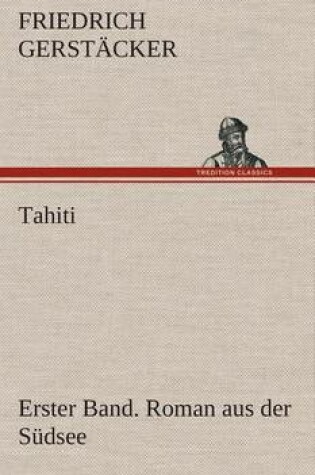 Cover of Tahiti. Erster Band. Roman aus der Südsee