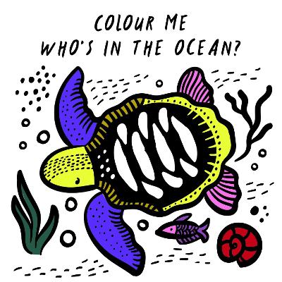 Cover of Colour Me: Who's in the Ocean?