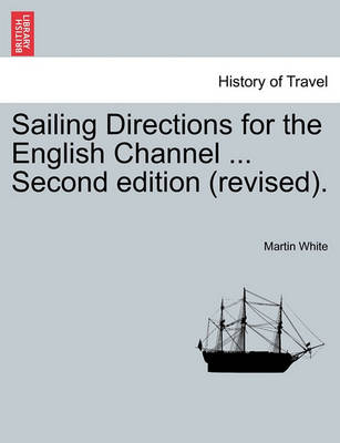 Book cover for Sailing Directions for the English Channel ... Second Edition (Revised).