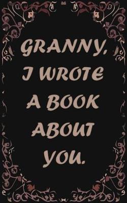 Book cover for Granny, I wrote a book about you