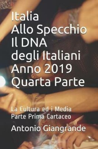 Cover of Italia Allo Specchio Il DNA degli Italiani Anno 2019 Quarta Parte