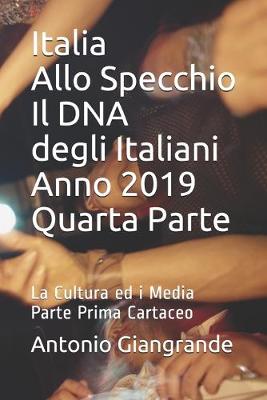 Cover of Italia Allo Specchio Il DNA degli Italiani Anno 2019 Quarta Parte