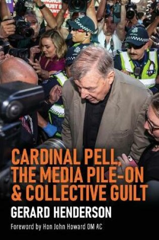 Cover of Cardinal Pell, the Media Pile-On & Collective Guilt