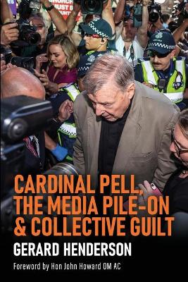 Cover of Cardinal Pell, the Media Pile-On & Collective Guilt