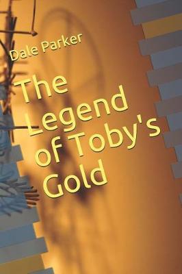 Book cover for The Legend of Toby's Gold