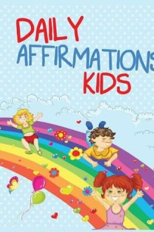 Cover of Daily Affirmations Kids