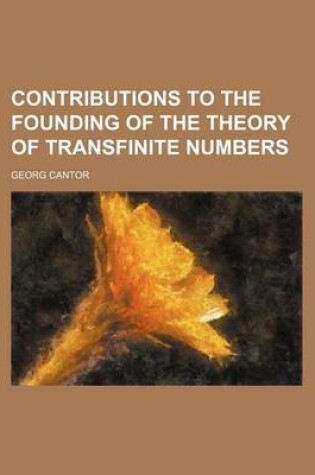 Cover of Contributions to the Founding of the Theory of Transfinite Numbers