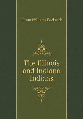 Book cover for The Illinois and Indiana Indians