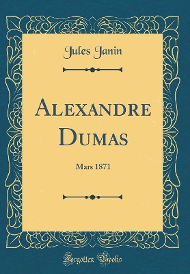 Book cover for Alexandre Dumas: Mars 1871 (Classic Reprint)