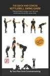 Book cover for The Quick And Concise Kettlebell Swing Guide