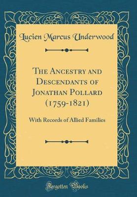 Book cover for The Ancestry and Descendants of Jonathan Pollard (1759-1821)