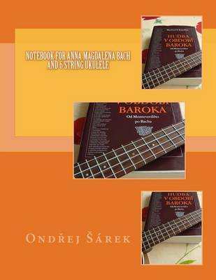 Book cover for Notebook for Anna Magdalena Bach and 6 string Ukulele