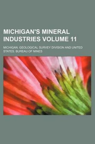 Cover of Michigan's Mineral Industries Volume 11