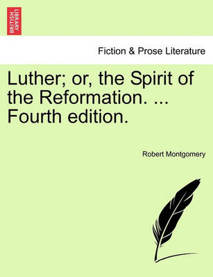 Book cover for Luther; Or, the Spirit of the Reformation. ... Fourth Edition.