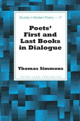 Cover of Poets' First and Last Books in Dialogue