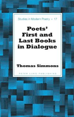 Book cover for Poets' First and Last Books in Dialogue